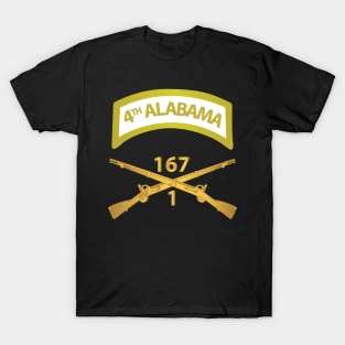 Army - 1st Bn, 167th Infantry - Inf Branch w 4th Alabama Tab X 300 T-Shirt